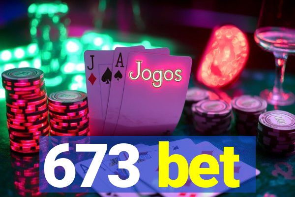 673 bet