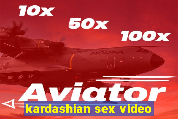 kardashian sex video