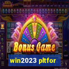 win2023 pltfor