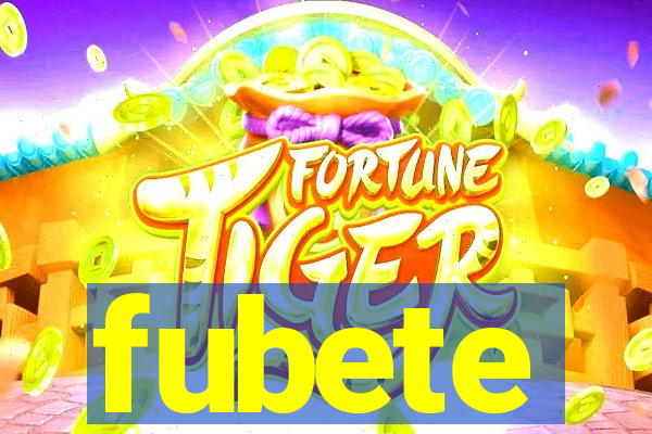 fubete