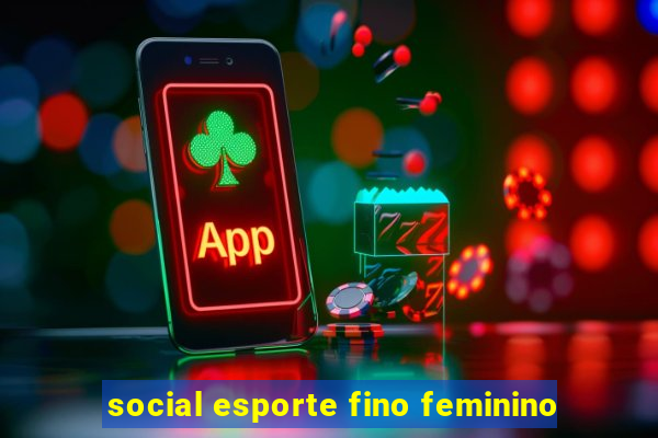 social esporte fino feminino