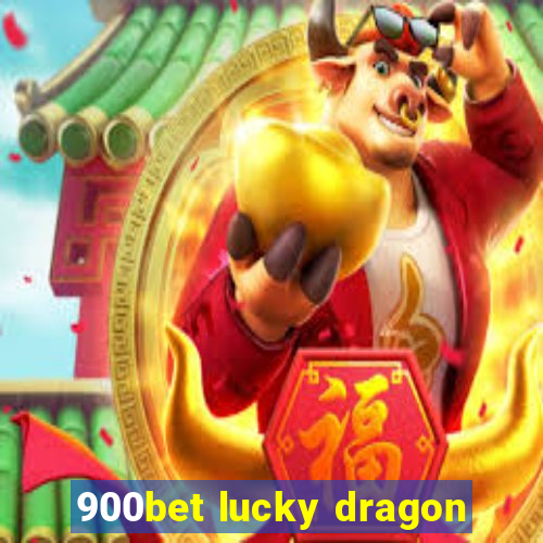 900bet lucky dragon