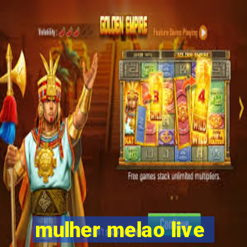 mulher melao live