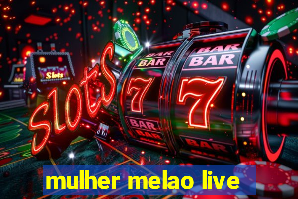 mulher melao live