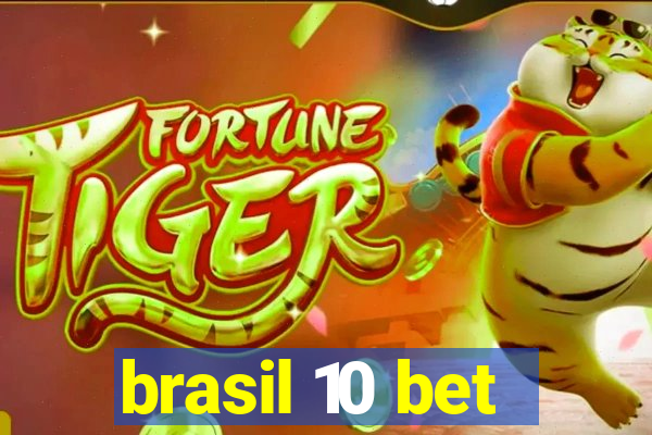 brasil 10 bet