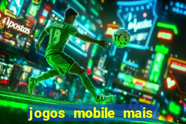 jogos mobile mais jogados 2024