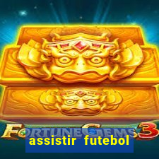 assistir futebol online play hd