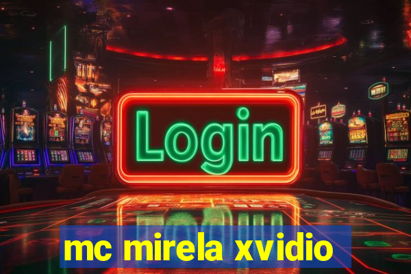 mc mirela xvidio