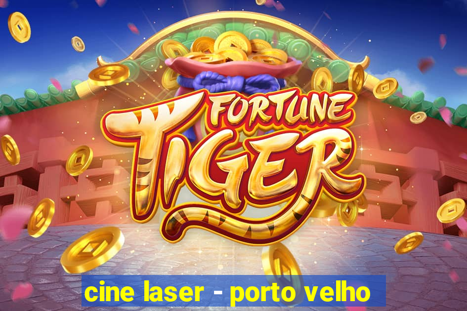 cine laser - porto velho