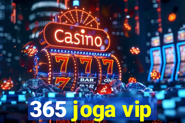 365 joga vip