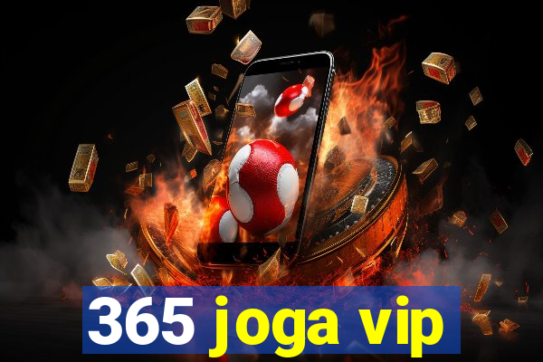 365 joga vip