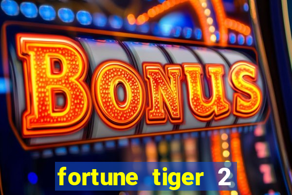 fortune tiger 2 demo grátis