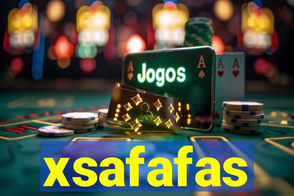 xsafafas