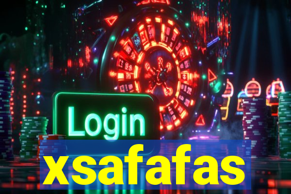 xsafafas