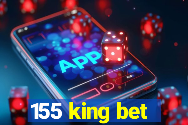 155 king bet