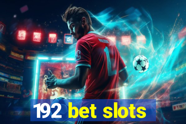 192 bet slots