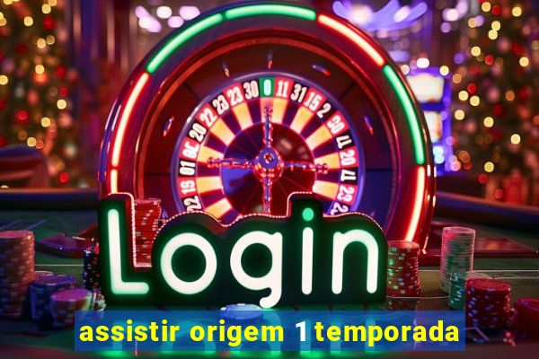 assistir origem 1 temporada