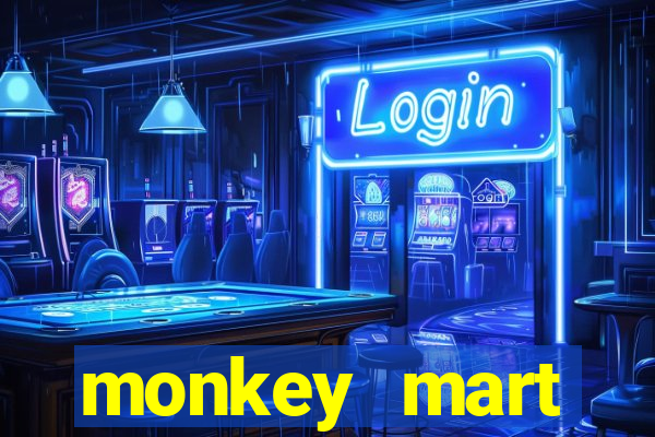 monkey mart dinheiro infinito