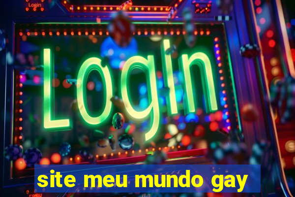 site meu mundo gay