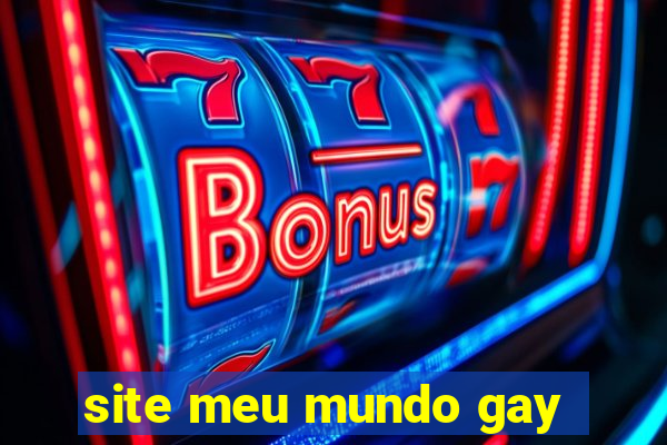 site meu mundo gay