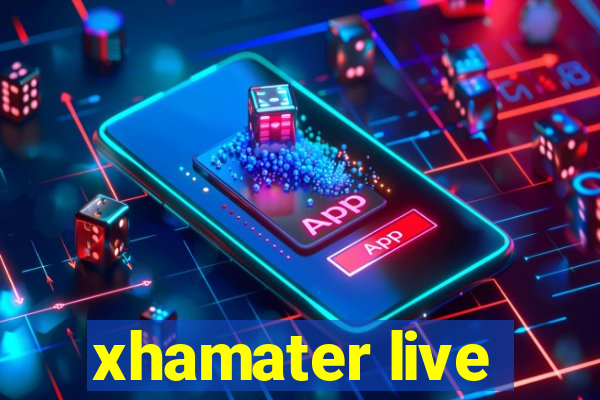 xhamater live