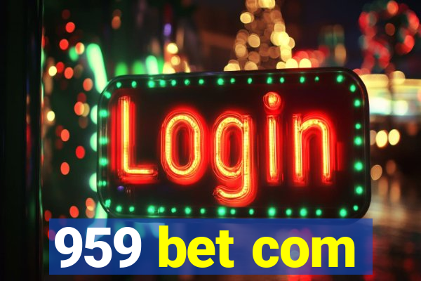 959 bet com