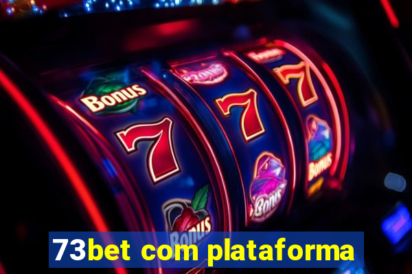 73bet com plataforma