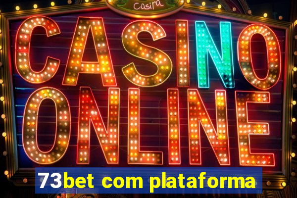 73bet com plataforma