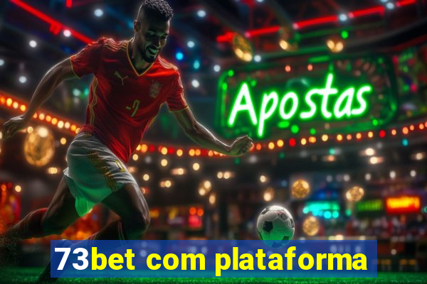 73bet com plataforma