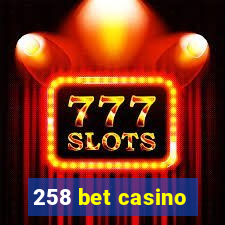 258 bet casino