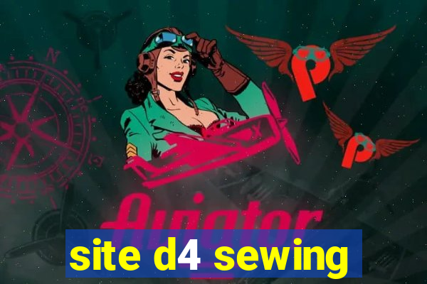 site d4 sewing