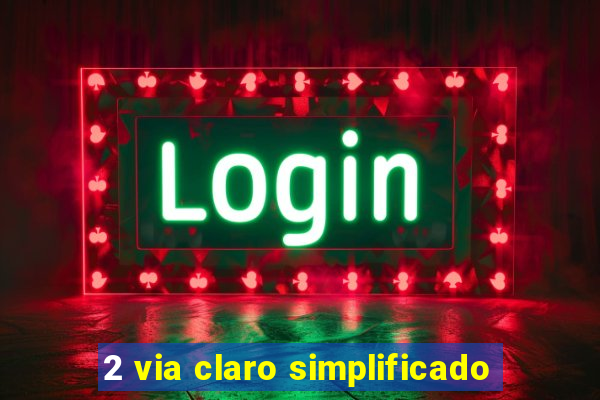 2 via claro simplificado