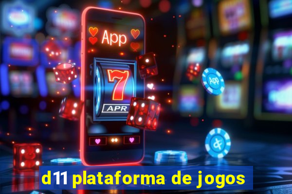 d11 plataforma de jogos