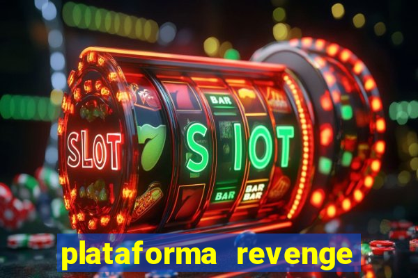 plataforma revenge tigrinho 2