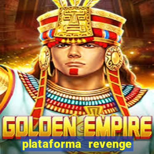 plataforma revenge tigrinho 2