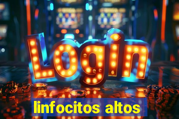 linfocitos altos