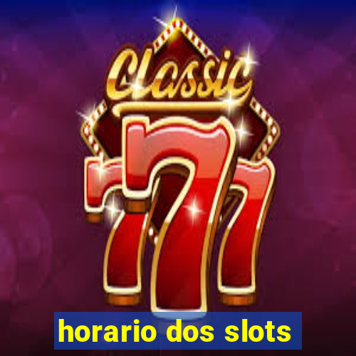 horario dos slots