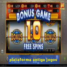 plataforma antiga jogos