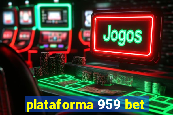 plataforma 959 bet