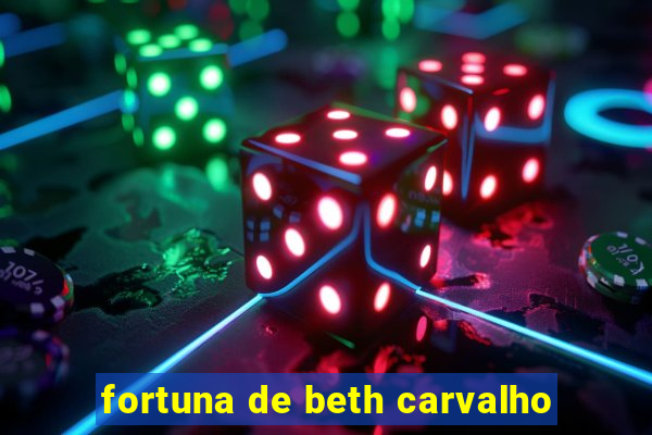 fortuna de beth carvalho