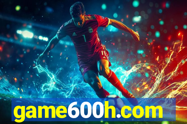 game600h.com