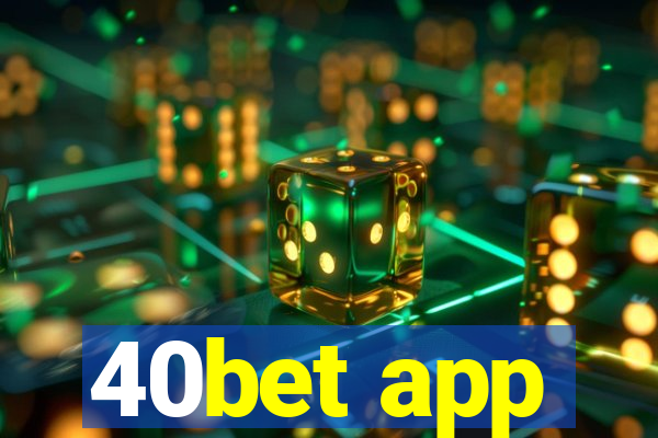 40bet app