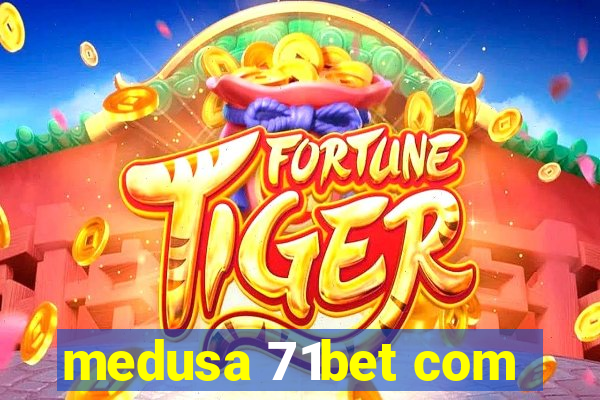 medusa 71bet com