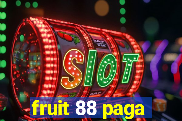 fruit 88 paga