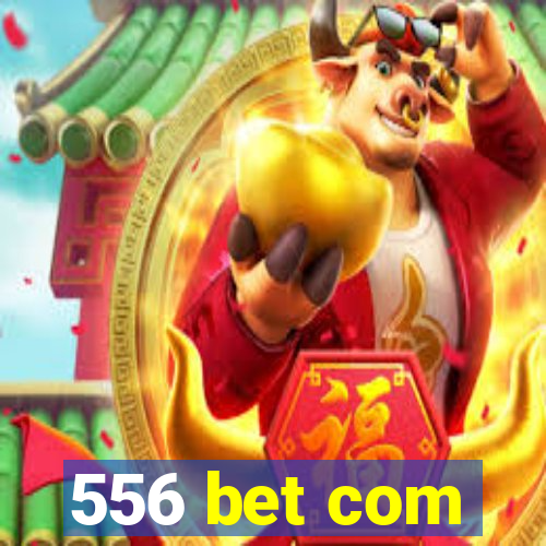 556 bet com