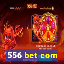 556 bet com