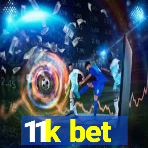 11k bet