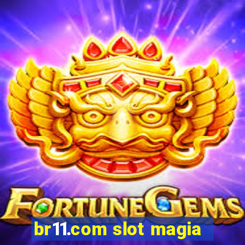 br11.com slot magia