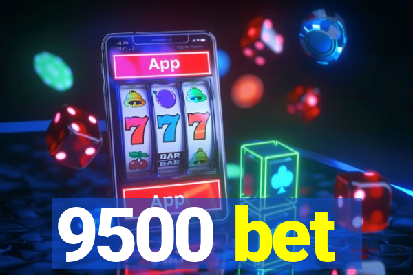 9500 bet