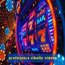 professora cibelly videos